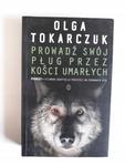 Tokarczuk Prowadź swój pług przez kości umarłych w sklepie internetowym otoksiazka24.pl