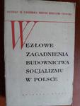 WĘZŁOWE ZAGADNIENIA BUDOWNICTWA SOCJALIZMU W POLSC w sklepie internetowym otoksiazka24.pl