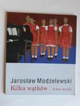 Mirosław Modzelewski Kilka wątków A few motifs w sklepie internetowym otoksiazka24.pl