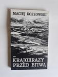 Maciej Kozłowski Krajobrazy przed bitwą wydanie 1 w sklepie internetowym otoksiazka24.pl