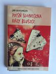Pieśń słoneczna Róży Bluszcz Jan Grzegorczyk w sklepie internetowym otoksiazka24.pl