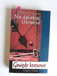 Na dalekiej Ukrainie Gawędy kresowe Węglicka w sklepie internetowym otoksiazka24.pl