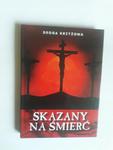 Skazany na śmierć Droga krzyżowa Patrycja Szulc w sklepie internetowym otoksiazka24.pl