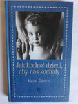 Jak kochać dzieci aby nas kochały Karen Zimsen w sklepie internetowym otoksiazka24.pl