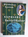 Napoleon fortyfikator Waldemar Łysiak wydanie 1 w sklepie internetowym otoksiazka24.pl