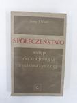 Społeczeństwo wstęp do socjologii systematycznej w sklepie internetowym otoksiazka24.pl