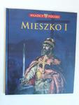 Mieszko I Władcy Polski w sklepie internetowym otoksiazka24.pl