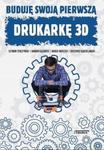 Buduję swoją pierwszą drukarkę 3D Damian Gąsiorek w sklepie internetowym otoksiazka24.pl