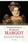 Królowa Margot Aleksandra Skrzypietz w sklepie internetowym otoksiazka24.pl