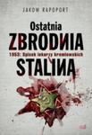 Ostatnia zbrodnia Stalina: 1953 spisek lekarzy w sklepie internetowym otoksiazka24.pl