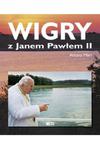 Wigry z Janem Pawłem II Biały kruk w sklepie internetowym otoksiazka24.pl