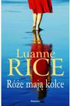 Róże mają kolce Luanne Rice w sklepie internetowym otoksiazka24.pl