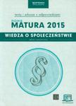 Wiedza o społeczeństwie Nowa Matura 2015 Testy w sklepie internetowym otoksiazka24.pl