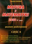Matura z matematyki 2010 Poziom podstawowy część 2 w sklepie internetowym otoksiazka24.pl