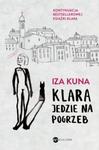 Klara jedzie na pogrzeb Iza Kuna w sklepie internetowym otoksiazka24.pl