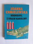 Krokodyl z kraju Karoliny Joanna Chmielewska w sklepie internetowym otoksiazka24.pl