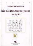 Fale elektromagnetyczne i optyka Anna Walenta w sklepie internetowym otoksiazka24.pl