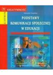 Podstawy komunikacji społecznej w edukacji w sklepie internetowym otoksiazka24.pl