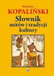 Słownik mitów i tradycji kultury Kopaliński w sklepie internetowym otoksiazka24.pl