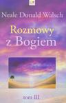 Rozmowy z Bogiem Tom 3 Neale Donald Walsch w sklepie internetowym otoksiazka24.pl