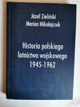Historia polskiego lotnictwa wojskowego 1945 1962 w sklepie internetowym otoksiazka24.pl