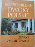 Najpiękniejsze polskie dwory Zenon Żyburtowicz w sklepie internetowym otoksiazka24.pl