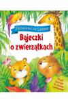 Opowieści na 5 minut Bajeczki o zwierzątkach w sklepie internetowym otoksiazka24.pl