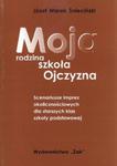 Moja rodzina szkoła Ojczyzna Józef Śnieciński w sklepie internetowym otoksiazka24.pl