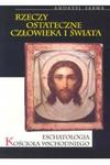 Rzeczy ostateczne człowieka i świata Eschatologia w sklepie internetowym otoksiazka24.pl