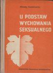 KOZAKIEWICZ U PODSTAW WYCHOWANIA SEKSUALNEGO OPIS w sklepie internetowym otoksiazka24.pl