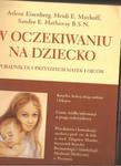 Eisenberg W OCZEKIWANIU NA DZIECKO OPIS TANIO FV w sklepie internetowym otoksiazka24.pl