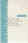 COELHO NA BRZEGU RZEKI PIEDRY USIADŁAM I PŁAKAŁEM w sklepie internetowym otoksiazka24.pl