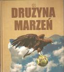 DRUŻYNA MARZEŃ PIŁKA NOŻNA NOWA OPIS TANIO FATURA w sklepie internetowym otoksiazka24.pl