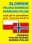 SŁOWNIK POLSKO NORWESKI NORWESKO POLSKI NOWA TANIO w sklepie internetowym otoksiazka24.pl