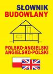 SŁOWIK BUDOWLANY POLSKO ANGIELSKI ANGIELSKO POLSKI w sklepie internetowym otoksiazka24.pl