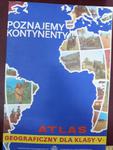 POZNAJEMY KONTYNENTY ATLAS GEOGRAFICZNY KLASA 5 w sklepie internetowym otoksiazka24.pl