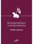 Kompendium Ceremoniarza. Wielki Tydzień w sklepie internetowym e-Dewocjonalia.eu