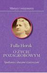 O życiu pozagrobowym Spotkania z duszami czyśćcowymi Fulla Horak w sklepie internetowym Księgarnia Dobrego Pasterza