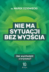 Nie ma sytuacji bez wyjścia ks. Marek Dziewiecki w sklepie internetowym Księgarnia Dobrego Pasterza