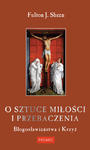 O sztuce miłości i przebaczenia Fulton J. Sheen w sklepie internetowym Księgarnia Dobrego Pasterza