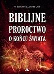 Biblijne proroctwo o końcu świata w sklepie internetowym Księgarnia Dobrego Pasterza