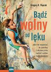 Bądź wolny od lęku Jak nie wpadać w panikę i skutecznie radzić sobie z niepokojem w sklepie internetowym Księgarnia Dobrego Pasterza