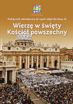 Wierzę w święty Kościół powszechny Poradnik metodyczny do nauki religii dla klasy 6 Wydawnictwo katechetyczne w sklepie internetowym Księgarnia Dobrego Pasterza