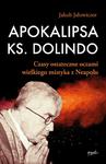 Apokalipsa ks. Dolindo Czasy ostateczne oczami wielkiego mistyka z Neapolu w sklepie internetowym Księgarnia Dobrego Pasterza