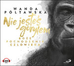 Nie jesteś gorylem Boże pochodzenie człowieka - audiobook CD Mp3 dr Wanda Półtawska w sklepie internetowym Księgarnia Dobrego Pasterza