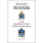 Encyklika Fratelli tutti O braterstwie i przyjaźni społecznej Papież Franciszek w sklepie internetowym Księgarnia Dobrego Pasterza