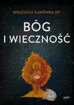 Bóg i wieczność Wojciech Surówka OP w sklepie internetowym Księgarnia Dobrego Pasterza