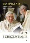 Żydzi i chrześcijanie Benedykt XVI w dialogu z rabinem Arie Folgerem w sklepie internetowym Księgarnia Dobrego Pasterza