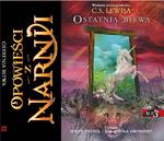 Opowieści z Narnii - Ostatnia bitwa CD Mp3 w sklepie internetowym Księgarnia Dobrego Pasterza