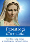 Przestrogi dla świata Orędzia Matki Bożej z Medziugoria na każdy dzień w sklepie internetowym Księgarnia Dobrego Pasterza